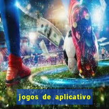 jogos de aplicativo que ganha dinheiro